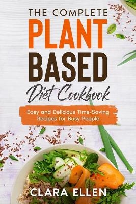 The Complete Plant-Based Diet Cookbook