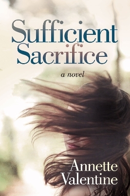 Sufficient Sacrifice - Annette Valentine