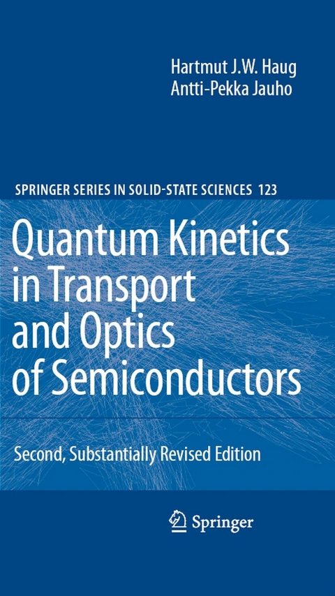 Quantum Kinetics in Transport and Optics of Semiconductors - Hartmut Haug, Antti-Pekka Jauho