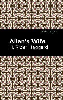Allan's Wife - H. Rider Haggard