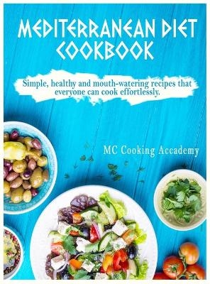 Mediterranean Diet Cookbook - MC Cooking Academy