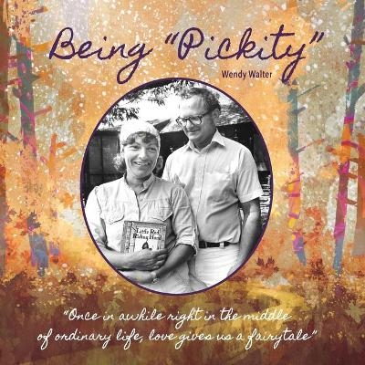Being "Pickity" - Wendy Walter
