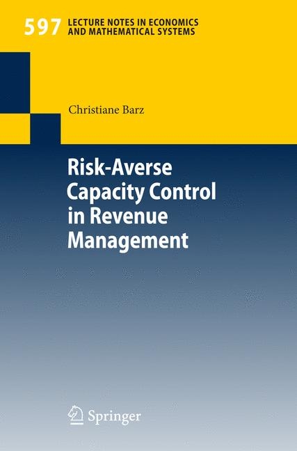 Risk-Averse Capacity Control in Revenue Management - Christiane Barz