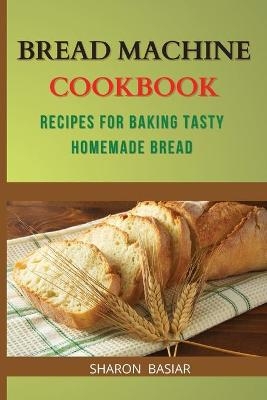 Bread Machine Cookbook