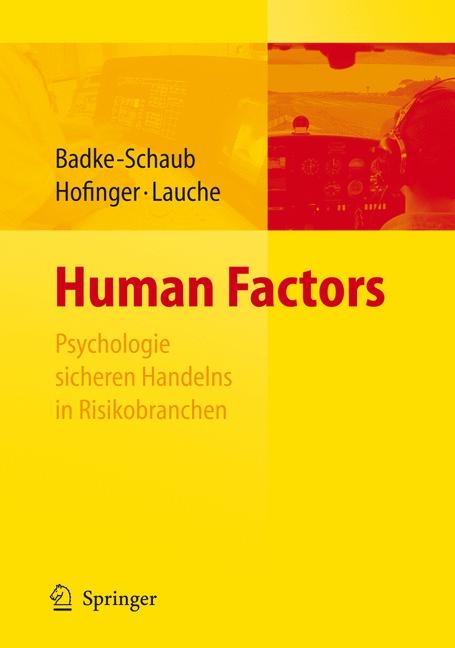 Human Factors - Psychologie sicheren Handelns in Risikobranchen - 