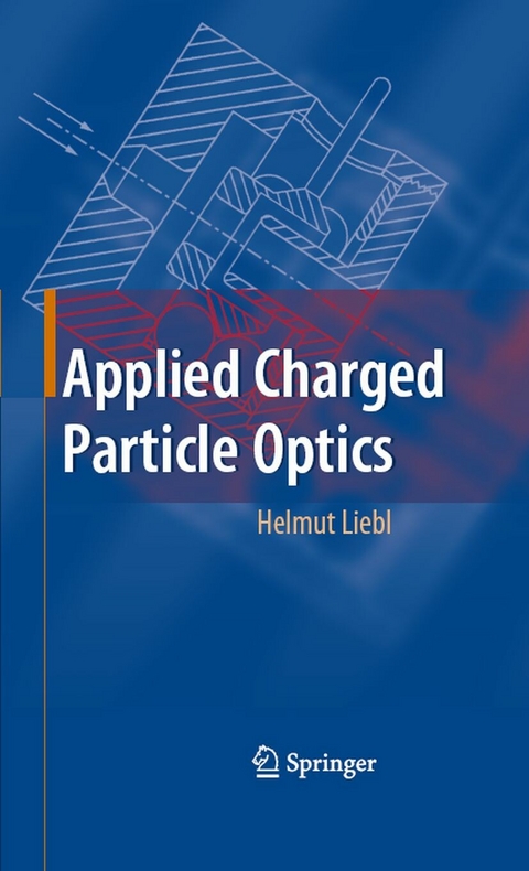 Applied Charged Particle Optics - Helmut Liebl