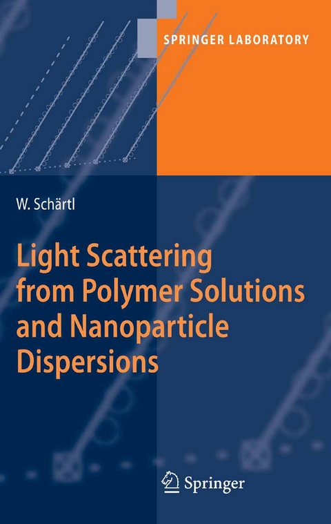 Light Scattering from Polymer Solutions and Nanoparticle Dispersions - Wolfgang Sch&auml;rtl