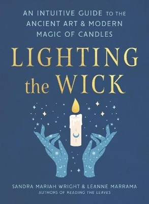 Lighting the Wick - Sandra Mariah Wright, Leanne Marrama