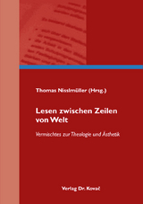 Lesen zwischen Zeilen von Welt &ndash; Vermischtes zur Theologie und &Auml;sthetik - 