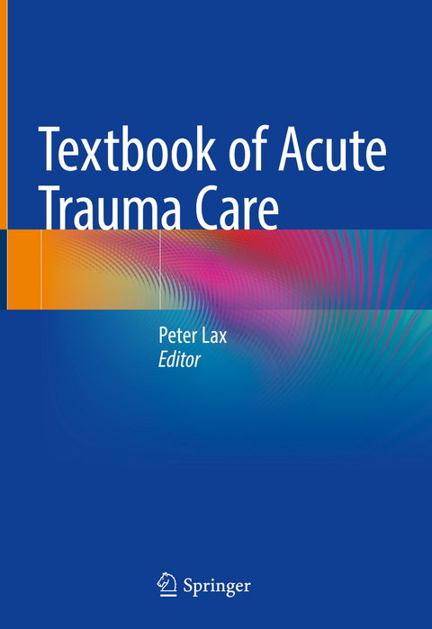 Textbook of Acute Trauma Care - 