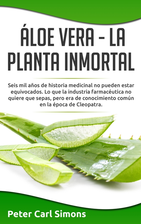 &Aacute;loe Vera - La Planta Inmortal - Peter Carl Simons