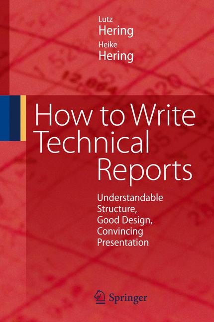 How to Write Technical Reports - Lutz Hering, Heike Hering