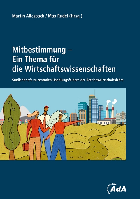 Mitbestimmung - Ein Thema f&uuml;r die Wirtschaftswissenschaften - 
