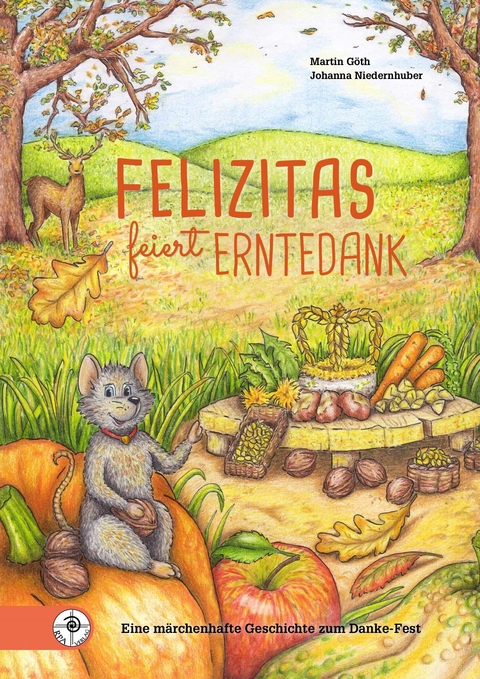 Felizitas / Felizitas feiert Erntedank - Martin G&ouml;th
