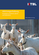 Milchziegenhaltung - Werner Achilles, Michael D&auml;uber, Matthias Funk, Christina Gaio, Jens Grube, Wilfried Hartmann, Dieter Horlacher, Yvonne Kranch, Monika Krause, Katharina Kr&ouml;n, Fides Marie Lenz, Gwendolyn Manek, Christoph Roth, Isabel Sand, Jan Ole Schroers, Pascal Weyers