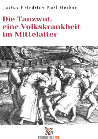 Die Tanzwut, eine Volkskrankheit im Mittelalter