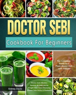 DR. SEBI Cookbook For Beginners - Sidney Davis
