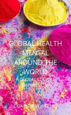 Global Mental Health - Connor Whiteley