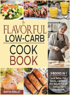The Flavorful Low-Carb Cookbook [5 books in 1]
