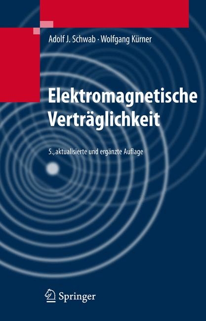 Elektromagnetische Vertr&auml;glichkeit - Adolf J. Schwab, Wolfgang K&uuml;rner