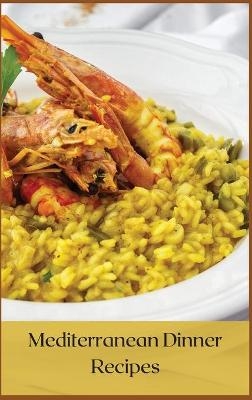 Mediterranean Dinner Recipes - Ruby Gomez