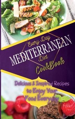 Everyday Mediterranean Diet Cookbook