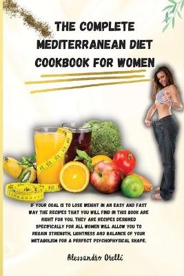 The Complete Mediterranean Diet Cookbook for Women