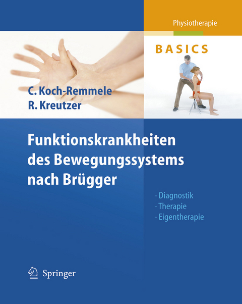 Funktionskrankheiten des Bewegungssystems nach Br&uuml;gger - Claudia Koch-Remmele, Roland Kreutzer
