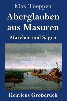 Aberglauben aus Masuren (GroÃdruck)