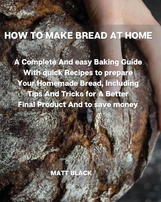 How to Make Bread at Home