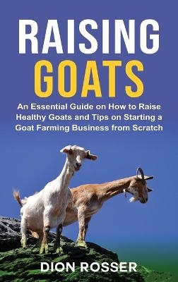 Raising Goats - Dion Rosser