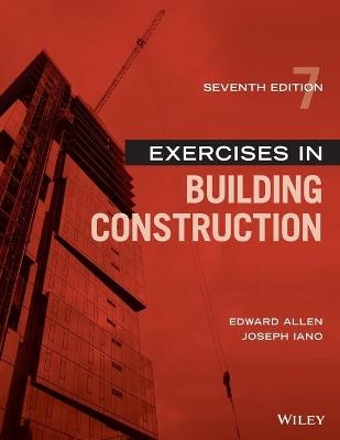 Exercises in Building Construction - Edward Allen, Joseph Iano