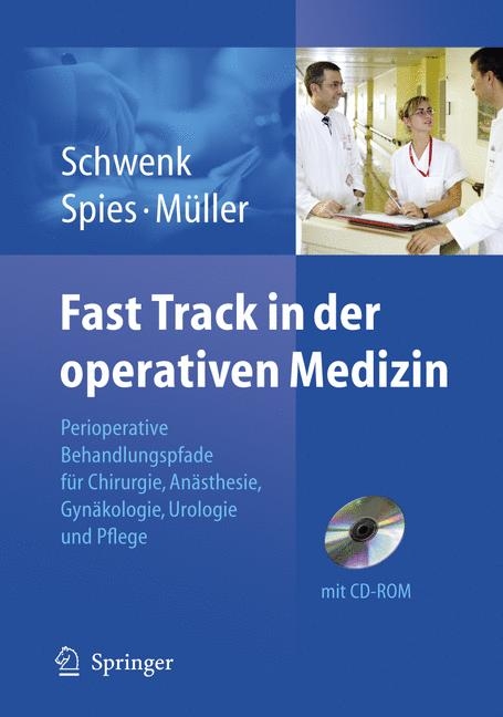 Fast Track in der operativen Medizin - Wolfgang Schwenk, Claudia Spies, Joachim Michael M&uuml;ller