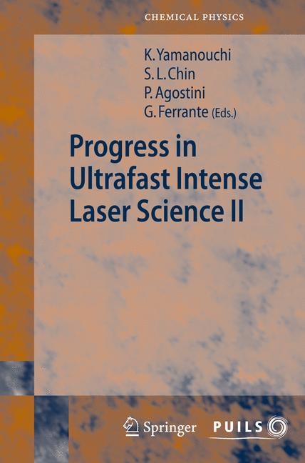 Progress in Ultrafast Intense Laser Science II - 
