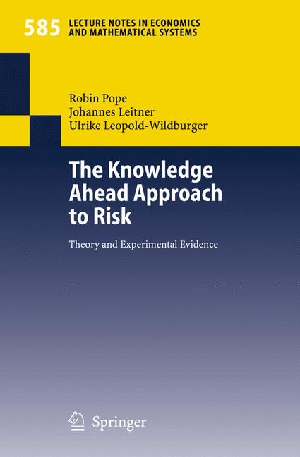 The Knowledge Ahead Approach to Risk - Robin Pope, Johannes Leitner, Ulrike Leopold-Wildburger
