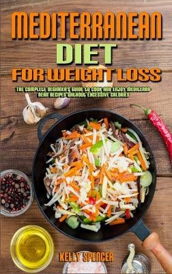 Mediterranean Diet For Weight Loss - Kelly Spencer