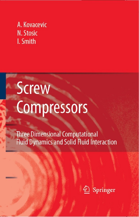 Screw Compressors - Ahmed Kovacevic, Nikola Stosic, Ian Smith