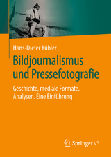 Bildjournalismus und Pressefotografie - Hans-Dieter K&uuml;bler