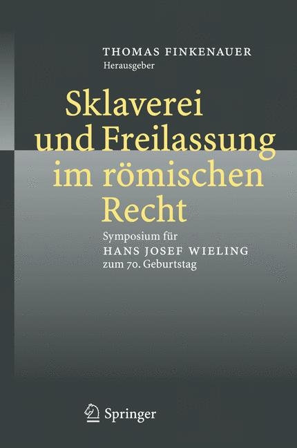 Sklaverei und Freilassung im r&ouml;mischen Recht - 
