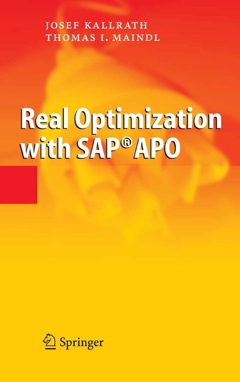 Real Optimization with SAP&reg; APO - Josef Kallrath, Thomas I. Maindl