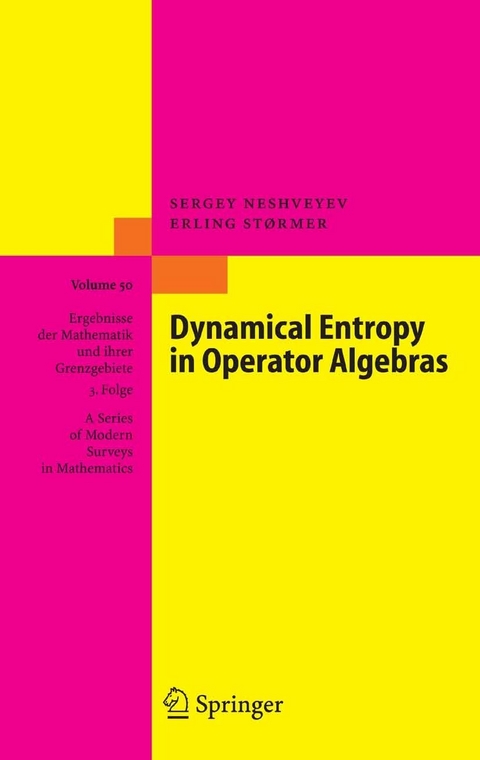 Dynamical Entropy in Operator Algebras - Sergey Neshveyev, Erling St&oslash;rmer