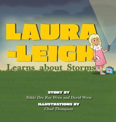 Laura-Leigh Learns about Storms - Nikki-Dee Ray Wren, David Wren