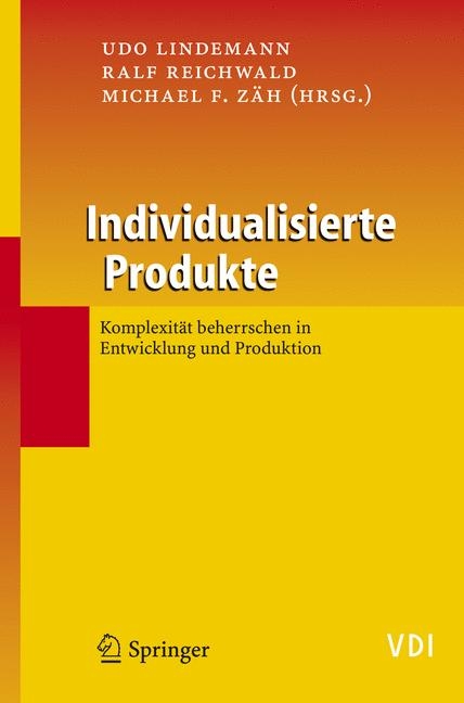Individualisierte Produkte - Komplexit&auml;t beherrschen in Entwicklung und Produktion - 