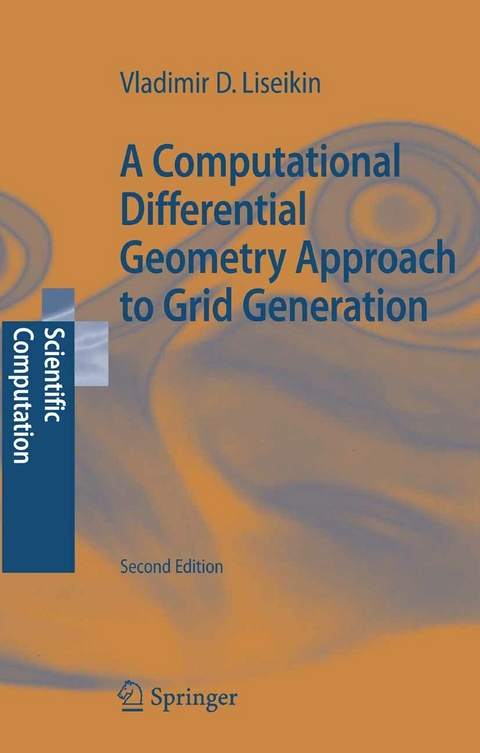 A Computational Differential Geometry Approach to Grid Generation - Vladimir D. Liseikin