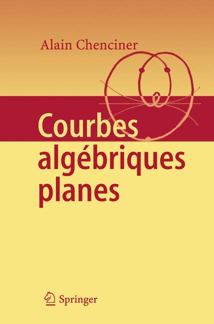 Courbes Algébriques Planes - Alain Chenciner