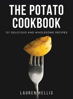 The Potato Cookbook - Lauren Hellis