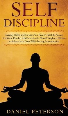 Self-Discipline -  Daniel Peterson