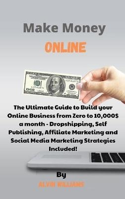 Make Money Online - Alvin Williams