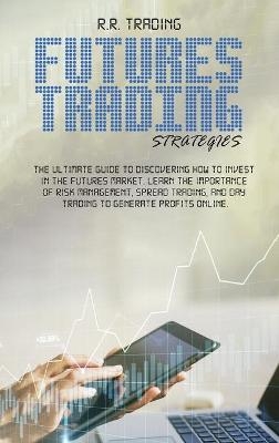 Futures Trading Strategies -  R R Trading