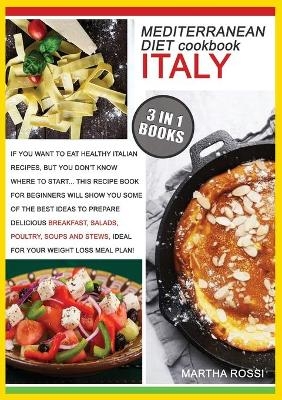Mediterranean Diet Cookbook Italy - Martha Rossi